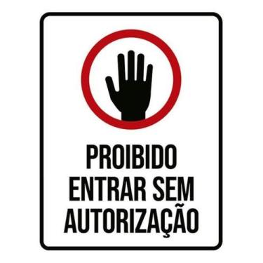 Imagem de Kit 3 Placas Mão Proibido Entrar Sem Autorização 27X35 - Sinalizo