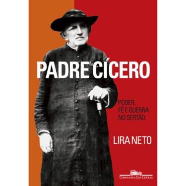Imagem de Padre Cicero - Poder, Fe E Guerra No Sertão