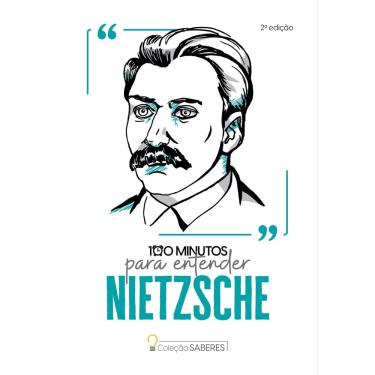 Imagem de Livro - Coleção Saberes - 100 Minutos para Entender Nietzsche 2° Ed.