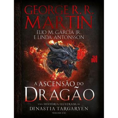 Imagem de A Ascensão do Dragão - Uma História Ilustrada da Dinastia Targaryen - Vol. 01