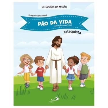 Imagem de Pão da vida - iniciação eucarística - catequista - PAULUS *