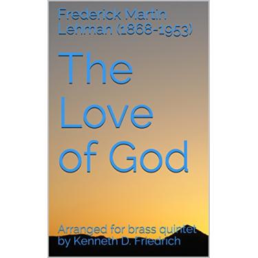 Imagem de The Love of God: Arranged for brass quintet by Kenneth D. Friedrich (English Edition)