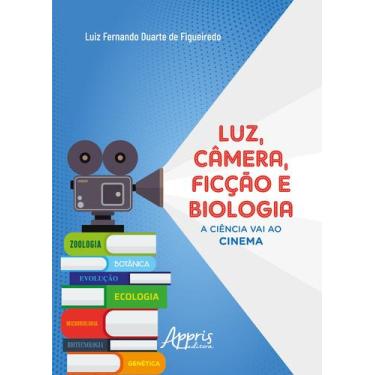 Imagem de Livro - Luz, Câmera, Ficção e Biologia