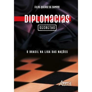 Imagem de Livro - Diplomacias secretas: o Brasil na liga das nações