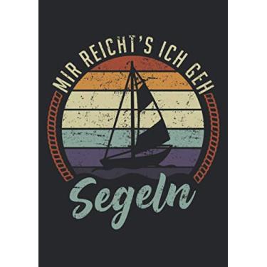 Imagem de Notizbuch A4 liniert mit Softcover Design: Segelboot Mir reichts ich geh Segeln Spruch für Segler: 120 linierte DIN A4 Seiten