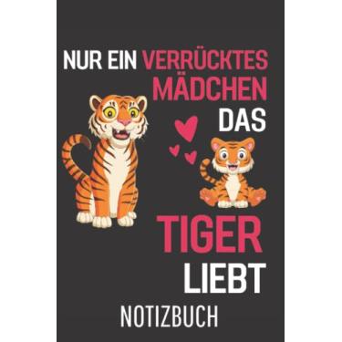 Imagem de Tiger Raubtier Nur ein verrücktes Mädchen das Tiger liebt Tiger: Liniertes College Notizbuch (A5) mit 120 Seiten