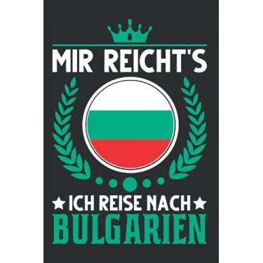 Imagem de Bulgarien Tagesplaner: Mir reicht's Ich reise nach Bulgarien Urlaub/Kalender 2022 / Wochenplaner Tagesplaner Planer/Planungsbuch To-Do-Liste / 6x9 Zoll / 100 ausfüllbare Seiten