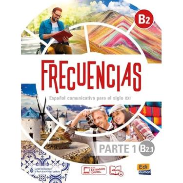 Imagem de Frecuencias B2 : Part 1 : B2.1 Student Book: First part of Frecuencias B2 course with coded access to the ELETeca and eBook