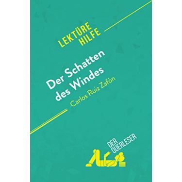 Imagem de Der Schatten des Windes von Carlos Ruiz Zafón (Lektürehilfe): Detaillierte Zusammenfassung, Personenanalyse und Interpretation (German Edition)