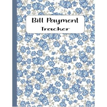 Imagem de Bill Payment Tracker: Monthly Bill Payment Organizer Tracker,| 8.5" x 11" 120 Pages | Bill Payment Checklist to manage and budget for expenses
