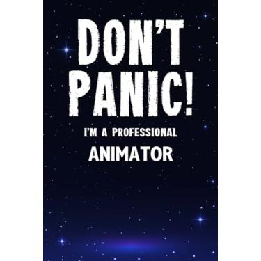 Imagem de Don't Panic! I'm A Professional Animator: Customized 100 Page Lined Notebook Journal Gift For A Busy Animator: Far Better Than A Throw Away Greeting Card.