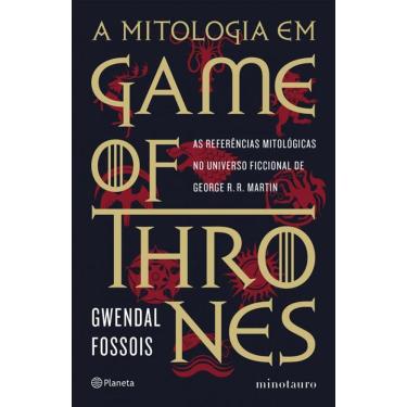 Imagem de Livro - Mitologia Em Game Of Thrones, A - As Referencias Mitologicas No Universo Ficcional De George R. R. Martin