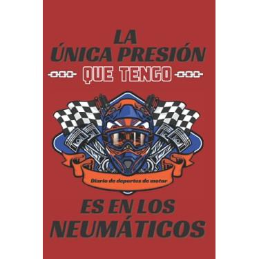 Imagem de La única presión que tengo es en los neumáticos: Diario de deportes de motor, cuaderno de composición en blanco