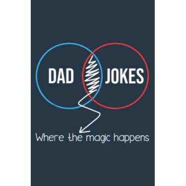 Imagem de Dad Jokes Where The Magic Happens - Funny Father Daddy: Study Notebook, 6 x 9 inches, 120 pages