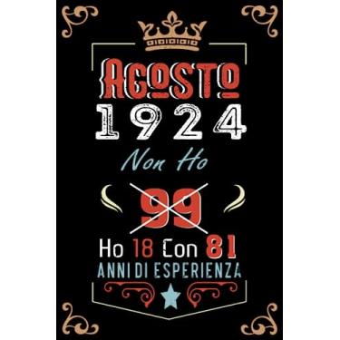 Imagem de Non ho 99 ho 18 con 81 anni di esperienza: Taccuino| Agosto 99 Regalo di compleanno per uomini donne ragazze ragazzi Compleanno 1924 Personalizzato