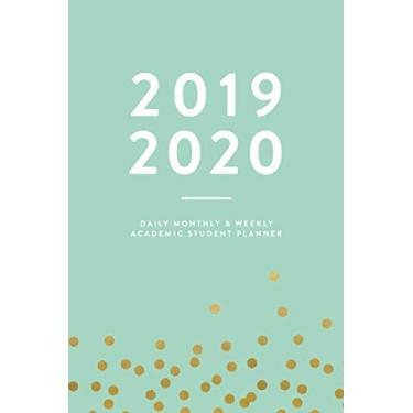 Imagem de 2019-2020 | Daily, Monthly & Weekly Academic Student Planner (Academic Student Planner with Monthly, Daily, Weekly View for Middle & High School, College, Students & Teachers, 2019-2020)