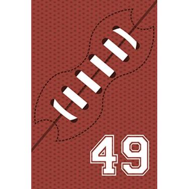 Imagem de 49 Journal: Number #49 Football Jersey Forty Nine Notebook, Football Player Playbook Journal Gift, Personalized Football Present For Son, Nephew, ... 120 Pages of 6 x 9 Inch Lined Notebook