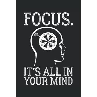 Imagem de Focus Its All In Your Mind: Funny Dart Brain Notebook | Dart Player Notebook | Funny Dartboard Fans Journal | Bullseye Darts Notebook