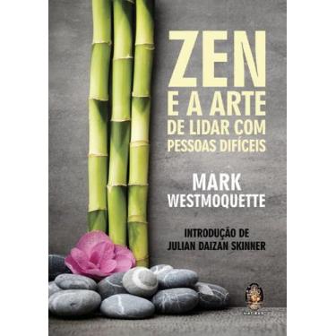 Imagem de Zen e a Arte de Lidar Com Pessoas Difíceis - MADRAS EDITORA, Sortido