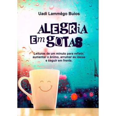 Imagem de Alegria em Gotas - Mensagens Inspiradoras - DIDIER