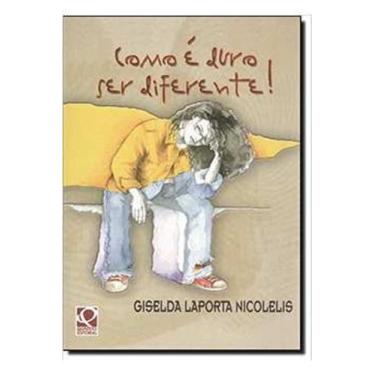 Imagem de Livro Como É Duro Ser Diferente! (Giselda Laporta Nicolelis) - Quintet