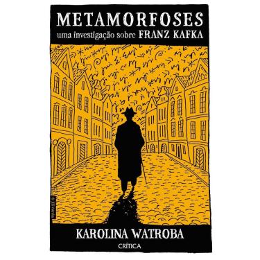 Imagem de Metamorfoses - Uma Investigação Sobre Franz Kafka