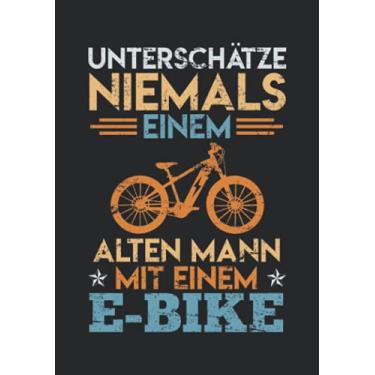 Imagem de Notizbuch A5 liniert mit Softcover Design: Alter Mann Geschenk E-Bike Spruch Geschenkidee Fahrradfahrer: 120 linierte DIN A5 Seiten