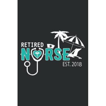 Imagem de Retired Nurse Cute 2018 Retirement Gift for Nurse: Lined Journal & Diary for Writing & Notes for Girls and Women, Memo Diary Subject Notebooks Planner, 6"x9"