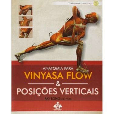Imagem de Anatomia Para Vinyasa Flow:Posicoes Verticais