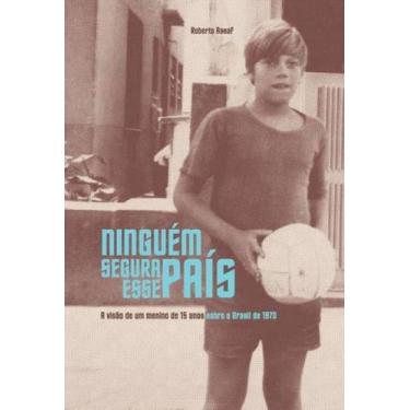 Imagem de Ninguem segura esse pais: a visao de um menino de 15 anos sobre o bras