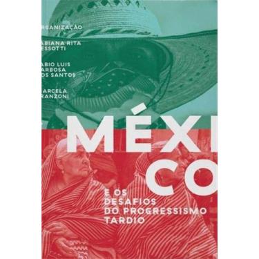 Imagem de México e os Desafios do Progressismo Tardio - ELEFANTE EDITORA, 3