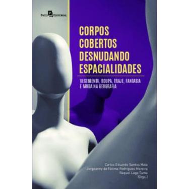 Imagem de Corpos cobertos desnudando espacialidades vestimenta, roupa, traje, fa