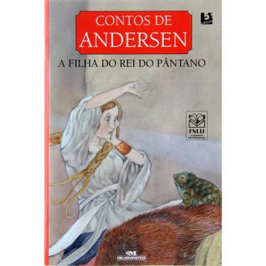 Imagem de Livro - Contos de Andersen - A Filha  do Rei do Pântano - Hans Christian Andersen