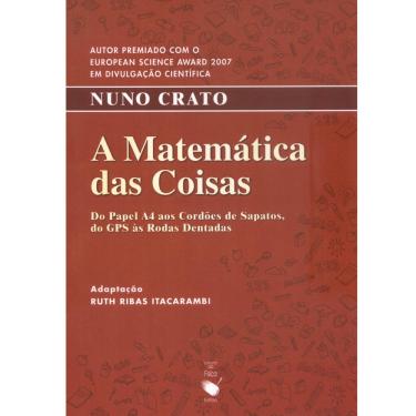 Imagem de Livro - A Matemática das Coisas: do Papel A4 aos Cordões de Sapatos, do GPS às Rodas Dentadas