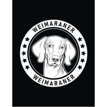 Imagem de Weimaraner: Weimaraner Notebook Dog Lover’s Journal, 8.5 x 11 inches (21.59 x 27.94 cm), 200 lined pages