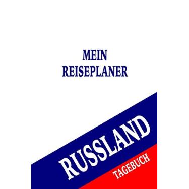 Imagem de Russland Mein Reiseplaner Tagebuch: 112 Seiten 6x9 Format. Perfekt als Reiseplaner und Reisetagebuch zum selber eintragen von Plänen und Erinnerungen auf der Russland Reise