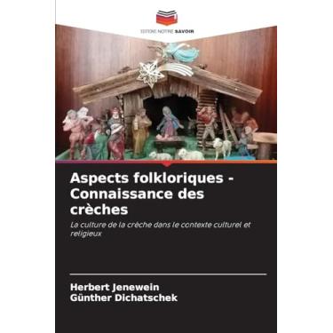 Imagem de Aspects folkloriques - Connaissance des crèches: La culture de la crèche dans le contexte culturel et religieux