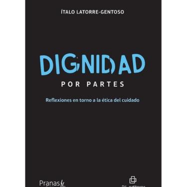 Imagem de Dignidad por partes. Reflexiones en torno a la ética del cuidado - Espanhol