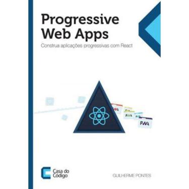 Imagem de Progressive Web Apps - Construa Aplicações Progressivas Com React