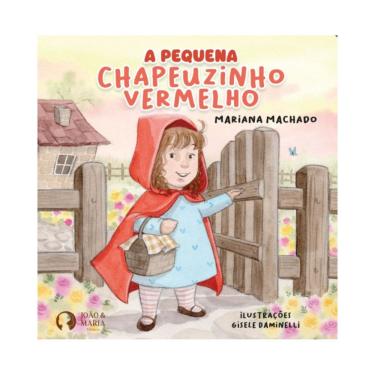 Imagem de A Pequena Chapeuzinho Vermelho | Editora João e Maria | Livro Infantil Contos Clássicos