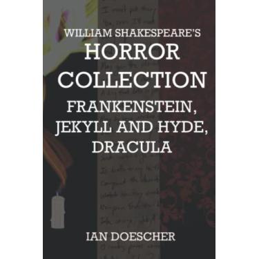Imagem de William Shakespeare's Horror Collection: Frankenstein, Jekyll and Hyde, Dracula