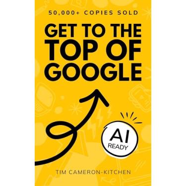 Imagem de How To Get To The Top of Google: The Plain English Guide to SEO (Digital Marketing by Exposure Ninja) (English Edition)
