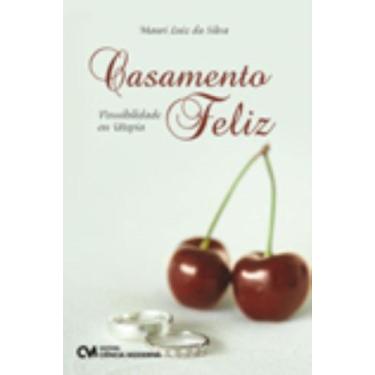 Imagem de Casamento Feliz Possibilidade ou Utopia (2008) - CIENCIA MODERNA, 3