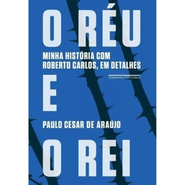 Imagem de Réu e o Rei, o - Minha História Com Roberto Carlos, em Detalhes