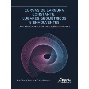 Imagem de Curvas De Largura Constante, Lugares Geométricos E Envolventes: Uma Abordagem Com Animações E Figura