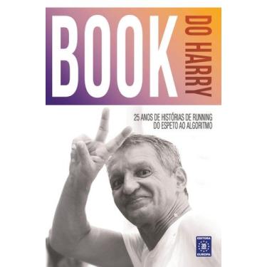 Imagem de Livro - BOOK DO HARRY - 25 ANOS DE HISTÓRIAS DE RUNNING: DO ESPETO AO 
