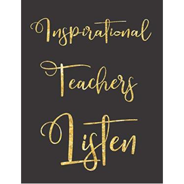 Imagem de "Inspirational Teachers Listen": Teacher Planner - 365 Page a Day Academic Year Diary with Monthly Calendar & Daily Time Slots, Priorities, To-do Lists, Notes - Aug 2019 - July 2020, 8.5x11in