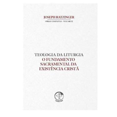 Imagem de Teologia Da Liturgia Volume 11 - O Fundamento Sacramental Da Existênci