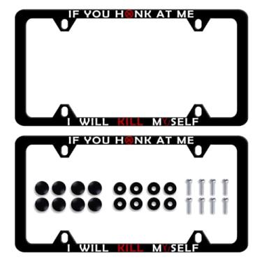 Imagem de Pacote com 2 molduras engraçadas para placa de carro If You Honk at Me I Will Kill Myself para etiquetas dianteiras ou traseiras de carro de aço inoxidável decoração de carro com parafusos 6 x 31 cm