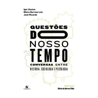 Imagem de Questões do nosso tempo: conversas entre história, sociologia e psicologia